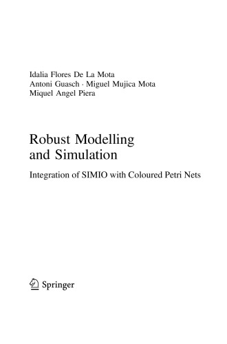 Robust Modelling And Simulation Integration Of Simio With Coloured Petri Nets Idalia Flores De La Mota