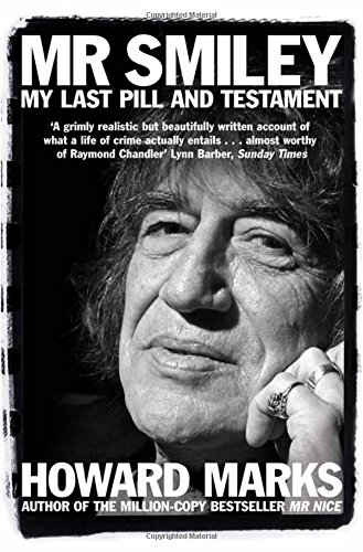 Mr Smiley My Last Pill And Testament Howard Marks
