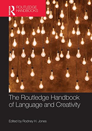 The Routledge Handbook Of Language And Creativity Rodney H Jones