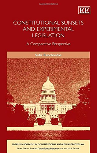 Constitutional Sunsets And Experimental Legislation A Comparative Perspective Sofia Ranchordas