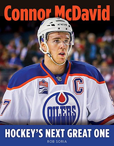 Connor Mcdavid Hockeys Next Great One Rob Soria