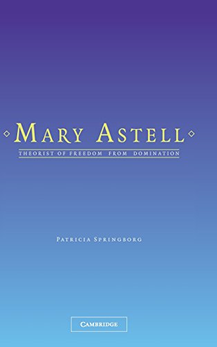 Mary Astell Theorist Of Freedom From Domination 1st Patricia Springborg