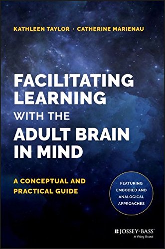 Facilitating Learning With The Adult Brain In Mind A Conceptual And Practical Guide 1st Edition Kathleen Taylor