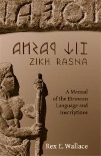 Zikh Rasna A Manual Of The Etruscan Language And Inscriptions Re Wallace