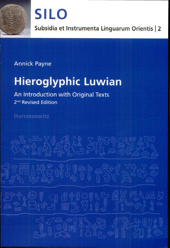 Hieroglyphic Luwian An Introduction With Original Texts 2nd Edition Annick Payne