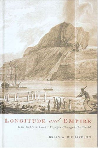 Longitude And Empire How Captain Cooks Voyage Changed The World Brian W Richardson