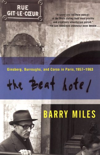 The Beat Hotel Ginsberg Burroughs Corso In Paris 19571963 Reprint Barry Miles