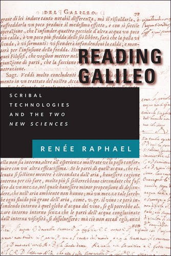 Reading Galileo Scribal Technologies And The Two New Sciences Rene Raphael