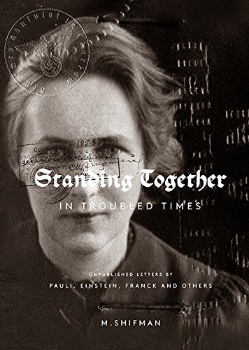 Standing Together In Troubled Times Unpublished Letters Of Pauli Einstein Franck And Others Misha Shifman