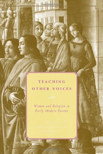 Teaching Other Voices Women And Religion In Early Modern Europe Margaret L King
