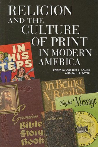 Religion And The Culture Of Print In Modern America 1st Edition Charles L Cohen