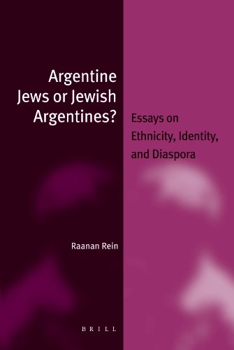 Argentine Jews Or Jewish Argentines Essays On Ethnicity Identity And Diaspora Rein
