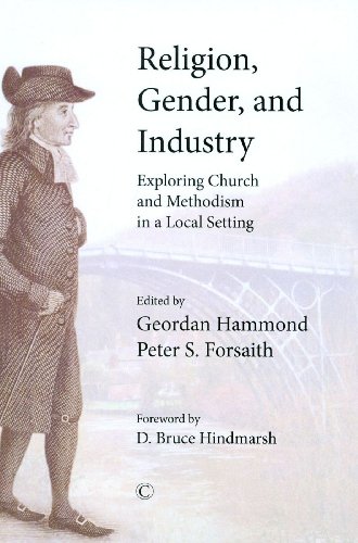 Religion Gender And Industry Exploring Church And Methodism In A Local Setting Geordan Hammond