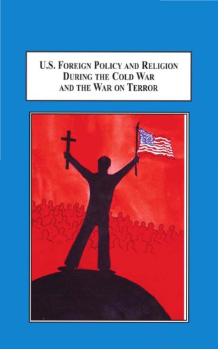 Us Foreign Policy And Religion During The Cold War And The War On Terror A Study Of How Harry S Truman And George W Bush Administrations Procured Public Support For Warfare Janicke Stramer