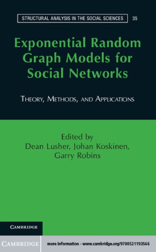 Exponential Random Graph Models For Social Networks Theory Methods And Applications Dean Lusher Johan Koskinen Garry Robins Eds