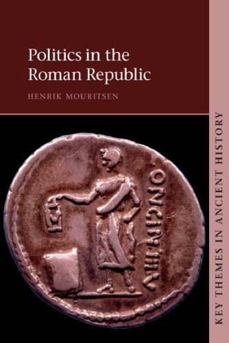 Politics In The Roman Republic Henrik Mouritsen