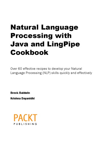 Natural Language Processing With Java And Lingpipe Cookbook Breck Baldwin