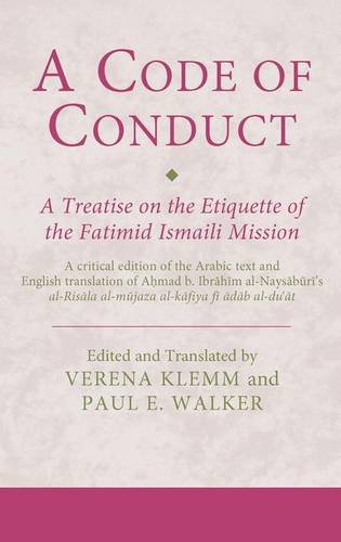 A Code Of Conduct A Treatise On The Etiquette Of The Fatimid Ismaili Mission Verena Klemm
