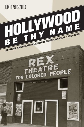 Hollywood Be Thy Name African American Religion In American Film 19291949 1st Judith Weisenfeld