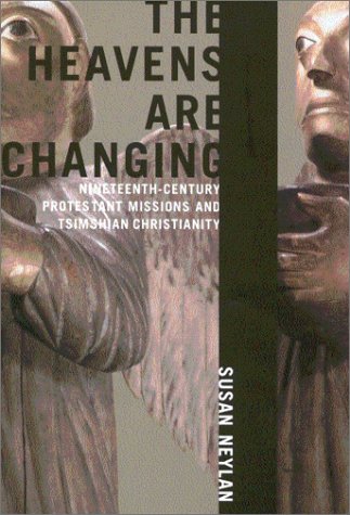 The Heavens Are Changing Nineteenthcentury Protestant Missions And Tsimshian Christianity Susan Neylan