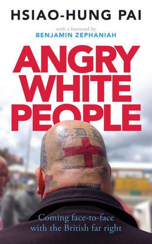 Angry White People Coming Facetoface With The British Far Right Hsiaohung Pai