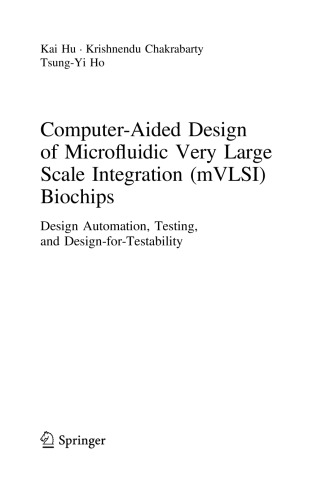Computeraided Design Of Microfluidic Very Large Scale Integration Mvlsi Biochips Kai Hu