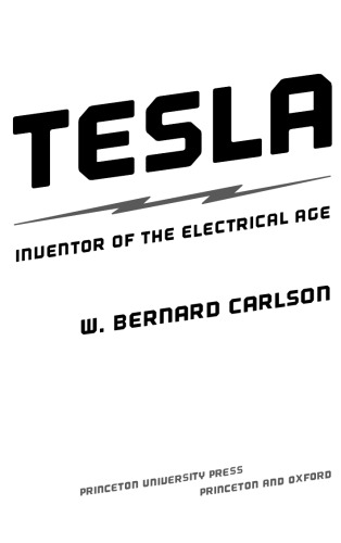 Tesla Inventor Of The Electrical Age W Bernard Carlson