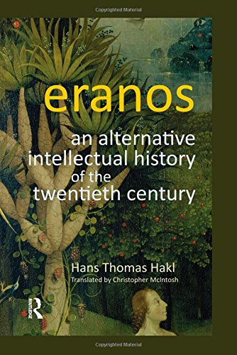 Eranos An Alternative Intellectual History Of The Twentieth Century 1st Edition Hans Thomas Hakl