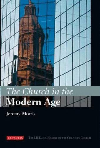 The Church In The Modern Age Jeremy Morris