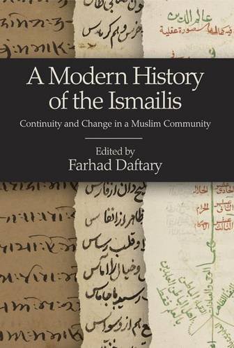 A Modern History Of The Ismailis Continuity And Change In A Muslim Community Farhad Daftary