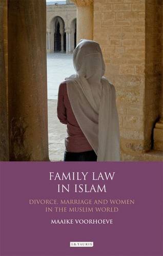 Family Law In Islam Divorce Marriage And Women In The Muslim World Maaike Voorhoeve