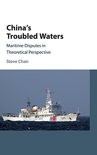 Chinas Troubled Waters Maritime Disputes In Theoretical Perspective 1st Edition Steve Chan