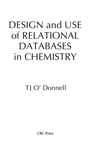 Design And Use Of Relational Databases In Chemistry Tj O Donnell
