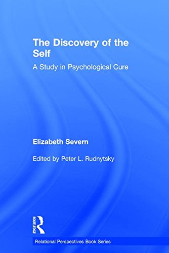 The Discovery Of The Self A Study In Psychological Cure 1st Edition Elizabeth Severn
