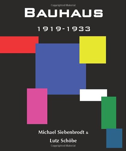 Bauhaus 19191933 1st Edition Michael Siebenbrodt Lutz Schbe