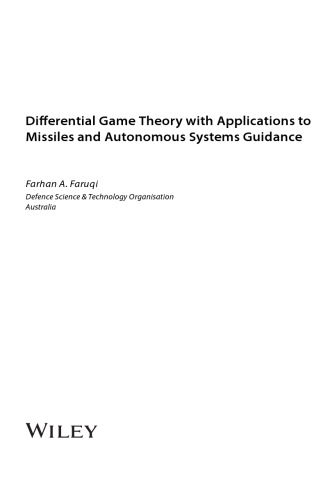 Differential Game Theory With Applications To Missiles And Autonomous Systems Guidance Farhan A Faruqi
