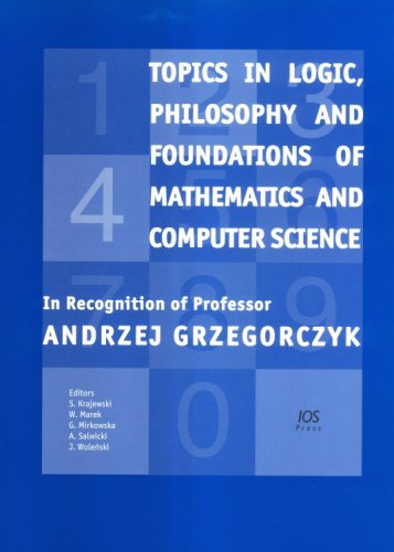 Topics In Logic Philosophy And Foundations Of Mathematics And Computer Science In Recognition Of Professor Andrzej Grzegorczyk S Krajewski