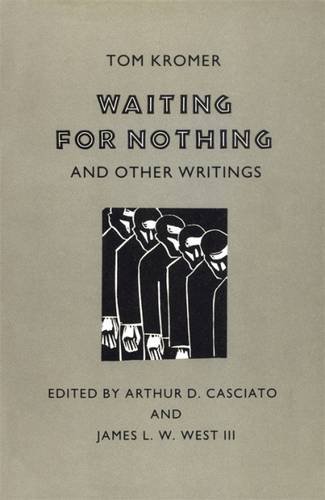 Waiting For Nothing And Other Writings Tom Kromer Arthur D Casciato