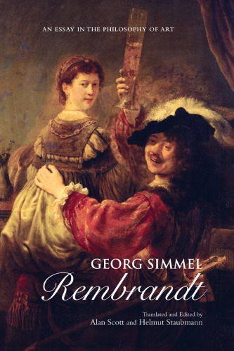 Rembrandt An Essay In The Philosophy Of Art Georg Simmel Alan Scott Trans And Eds