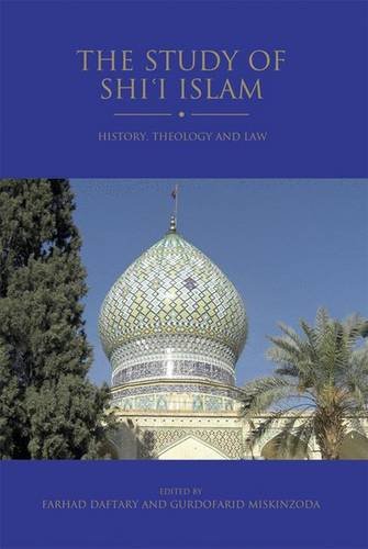 The Study Of Shii Islam History Theology And Law Farhad Daftary