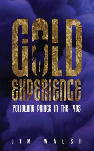 Gold Experience Following Prince In The 90s Jim Walsh