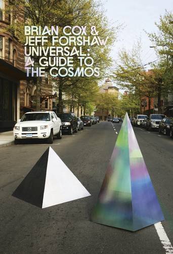 Universal A Guide To The Cosmos Jeff Forshaw Brian Cox