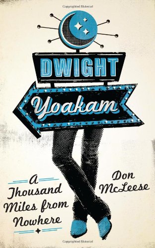 Dwight Yoakam A Thousand Miles From Nowhere 1st Edition Don Mcleese
