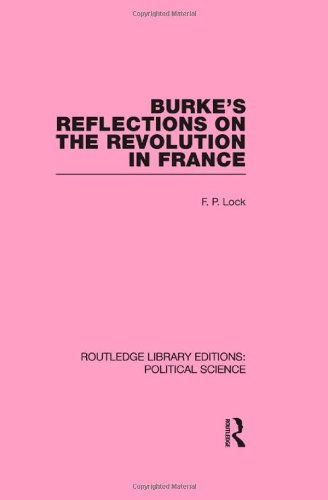 Burkes Reflections On The Revolution In France F P Lock
