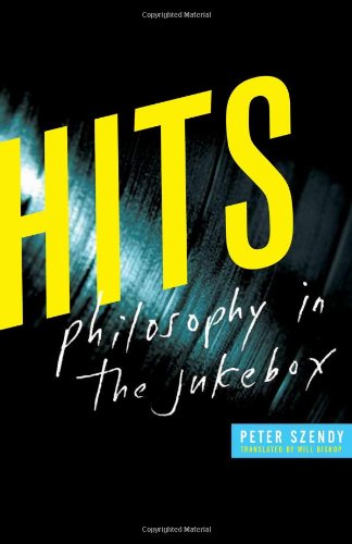 Hits Philosophy In The Jukebox 1st Edition Peter Szendy Will Bishop
