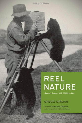 Reel Nature Americas Romance With Wildlife On Film 2nd Edition Gregg Mitman