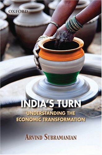 Indias Turn Understanding The Economic Transformation Arvind Subramanian
