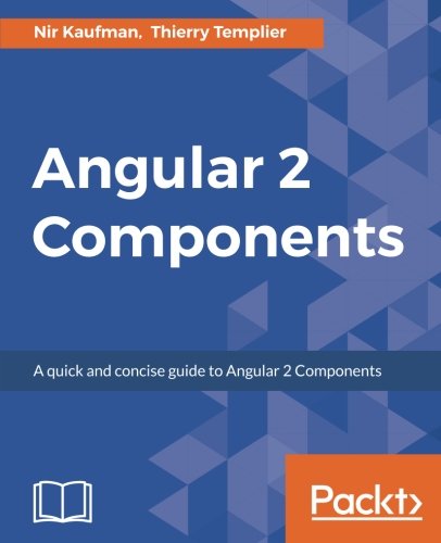 Angular 2 Components Nir Kaufman Thierry Templier