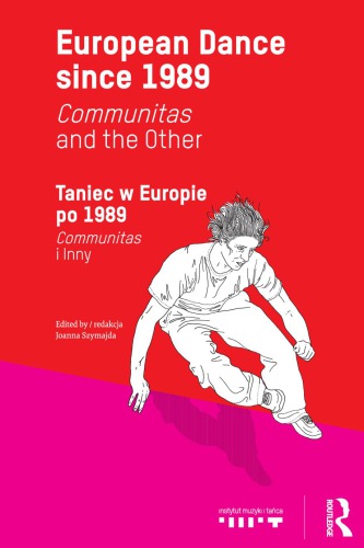 European Dance Since 1989 Communitas And The Other 1st Edition Joanna Szymajda
