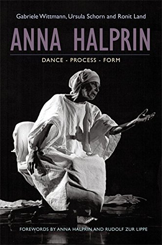 Anna Halprin Dance Process Form 1st Edition Ursula Schorn